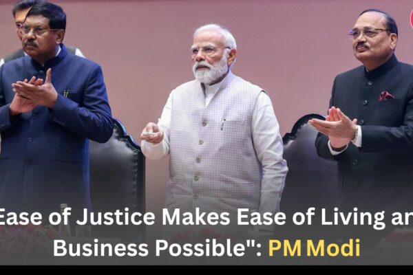 “Ease of Justice Makes Ease of Living and Business Possible": PM Modi