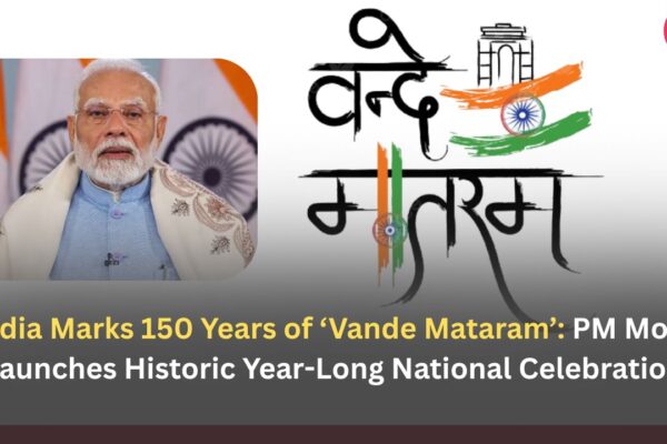 India Marks 150 Years of ‘Vande Mataram’: PM Modi Launches Historic Year-Long National Celebration