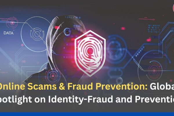 Online Scams and Fraud Prevention: Global Spotlight on Identity-Fraud
