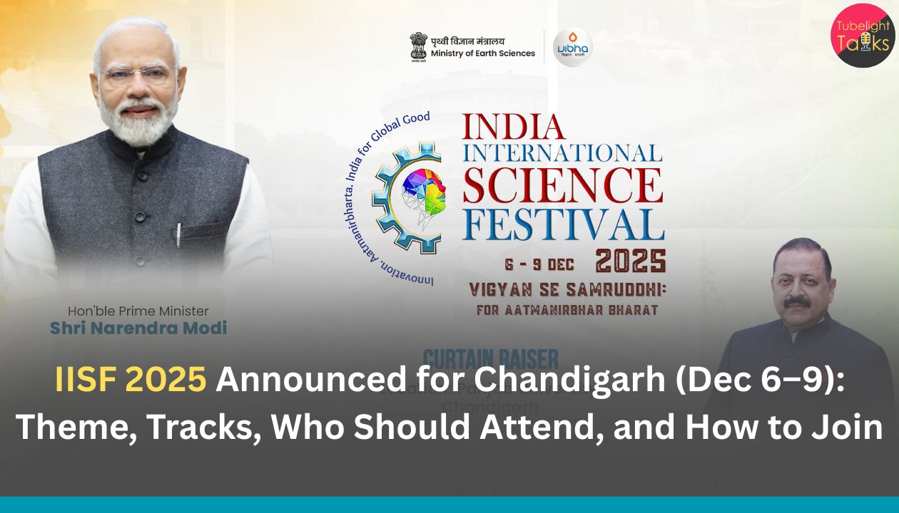 IISF 2025 Announced for Chandigarh (Dec 6–9): Theme, Tracks, Who Should Attend, and How to Join