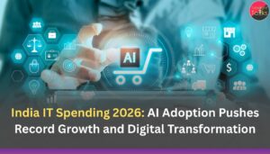 India IT Spending 2026: AI Adoption Pushes Record Growth and Digital Transformation