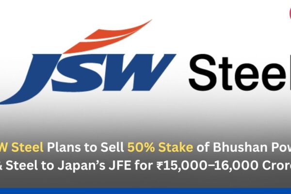 JSW Steel Plans to Sell 50% Stake of Bhushan Power & Steel to Japan’s JFE for ₹15,000–16,000 Crore