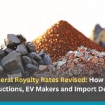 Critical Mineral Royalty Rates Revised: How the Change Impacts Auctions, EV Makers and Import Dependence