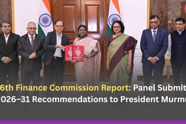 16th Finance Commission Report: Panel Submits 2026–31 Recommendations to President Murmu