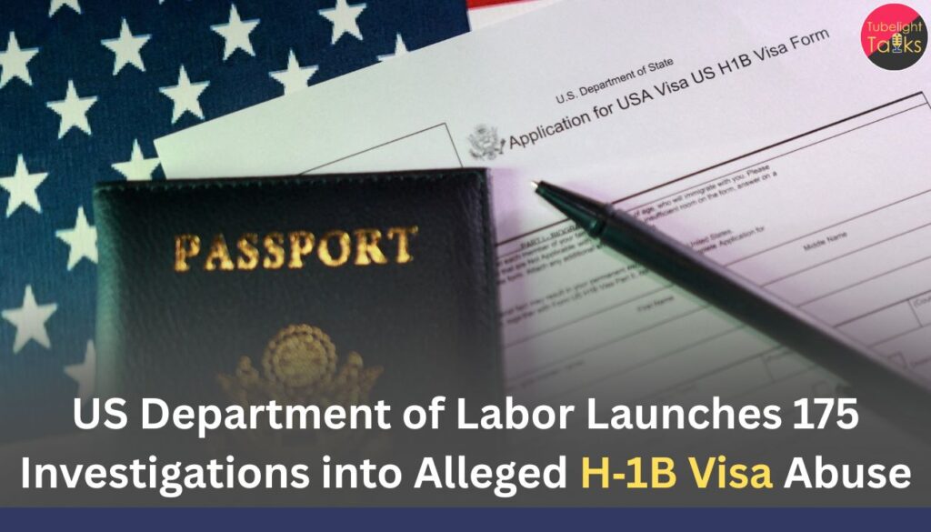 US Department of Labor Launches 175 Investigations into Alleged H‑1B Visa Abuse