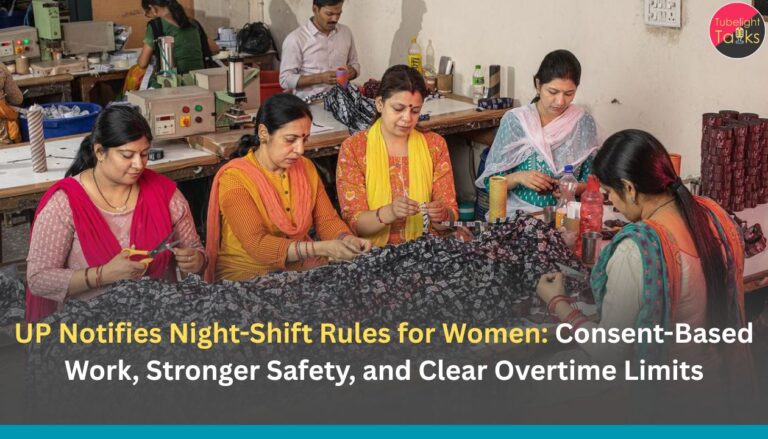 UP Notifies Night-Shift Rules for Women: Consent-Based Work, Stronger Safety, and Clear Overtime Limits
