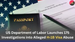 US Department of Labor Launches 175 Investigations into Alleged H‑1B Visa Abuse