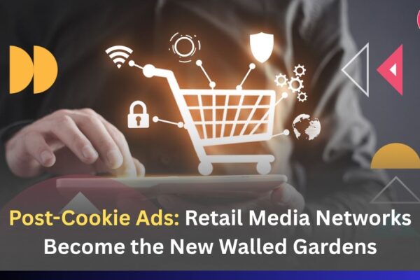 Post-Cookie Ads: Retail Media Networks Become the New Walled Gardens