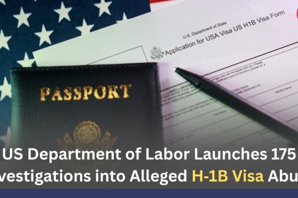 US Department of Labor Launches 175 Investigations into Alleged H‑1B Visa Abuse