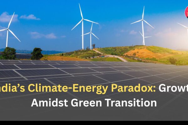 India’s Climate-Energy Paradox: Growth Amidst Green Transition
