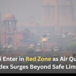 Delhi Enter in Red Zone as Air Quality Index Surges Beyond Safe Limits