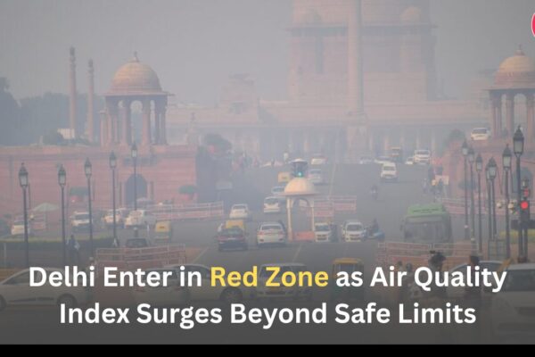 Delhi Enter in Red Zone as Air Quality Index Surges Beyond Safe Limits