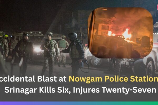 Accidental Blast at Nowgam Police Station in Srinagar Kills Six, Injures Twenty-Seven