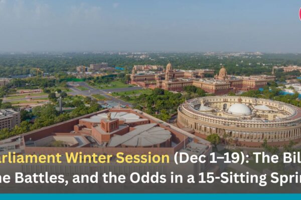 Parliament Winter Session (Dec 1–19): The Bills, the Battles, and the Odds in a 15-Sitting Sprint