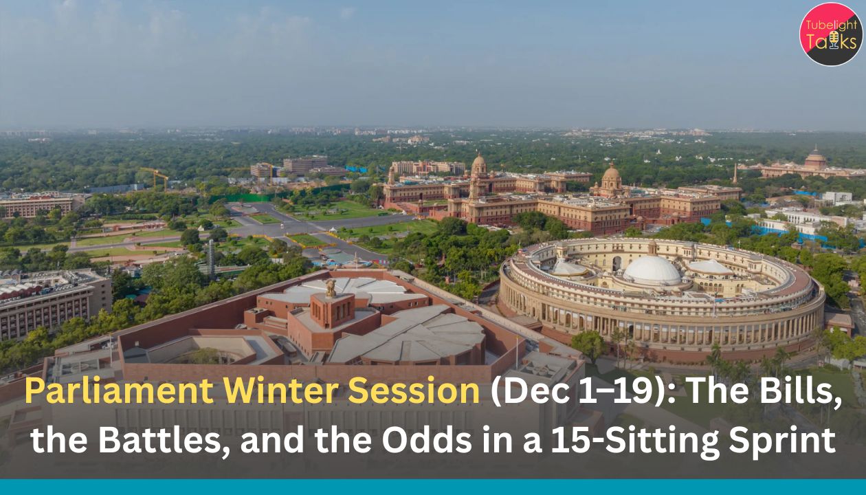 Parliament Winter Session (Dec 1–19): The Bills, the Battles, and the Odds in a 15-Sitting Sprint