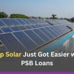 Rooftop Solar Just Got Easier with 6% PSB Loans