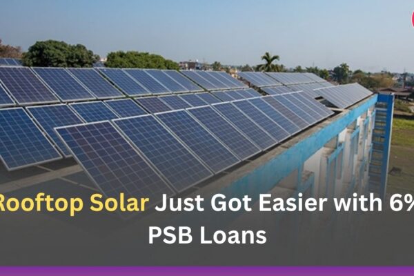 Rooftop Solar Just Got Easier with 6% PSB Loans