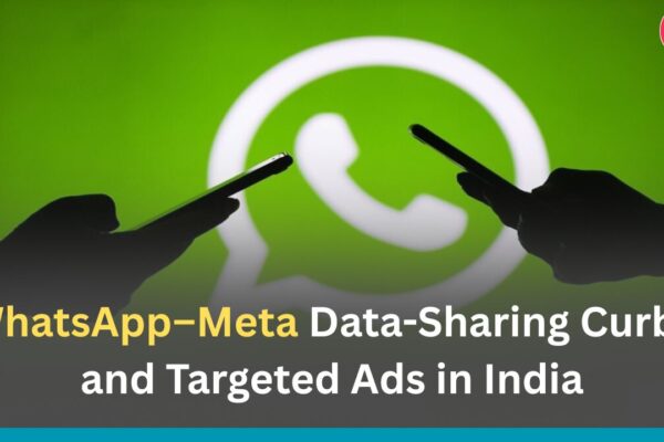 WhatsApp-Meta Data-Sharing Curbs and Targeted Ads in India