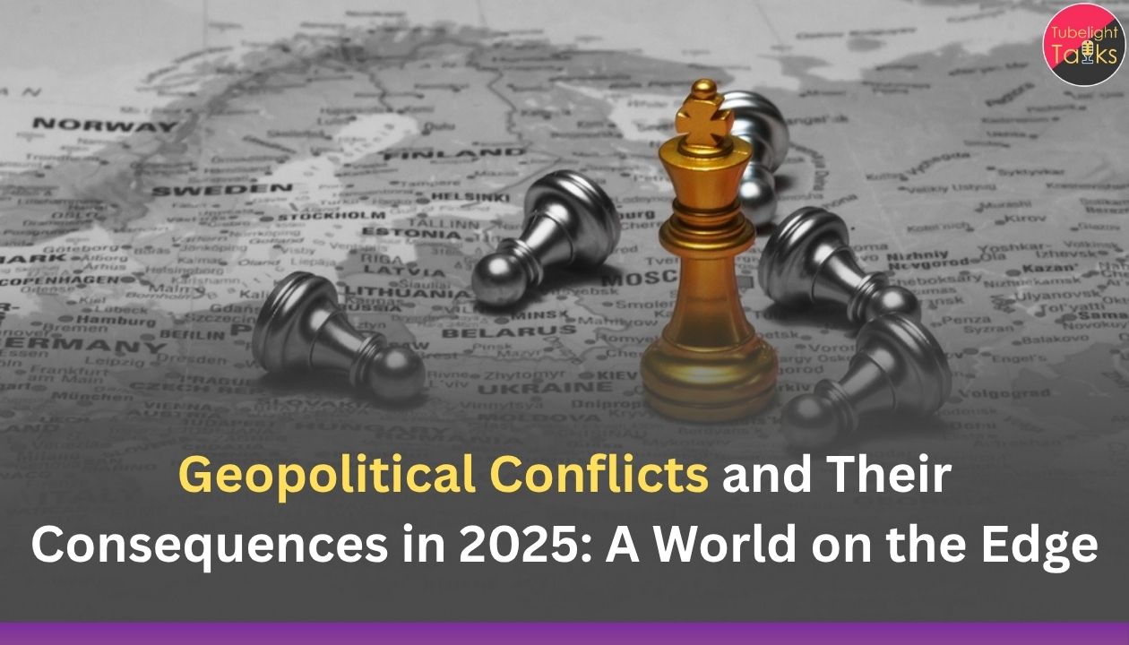 Geopolitical Conflicts and Their Consequences in 2025: A World on the Edge