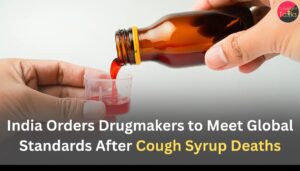 India Orders Drugmakers to Meet Global Standards After Cough Syrup Deaths