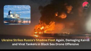 Ukraine Strikes Russia’s Shadow Fleet Again, Damaging Kairos and Virat Tankers in Black Sea Drone Offensive