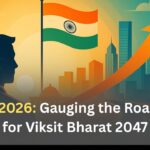 India in 2026: Gauging the Road Ahead for Viksit Bharat 2047