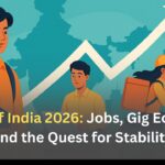 Youth of India 2026: Jobs, Gig Economy, and the Quest for Stability