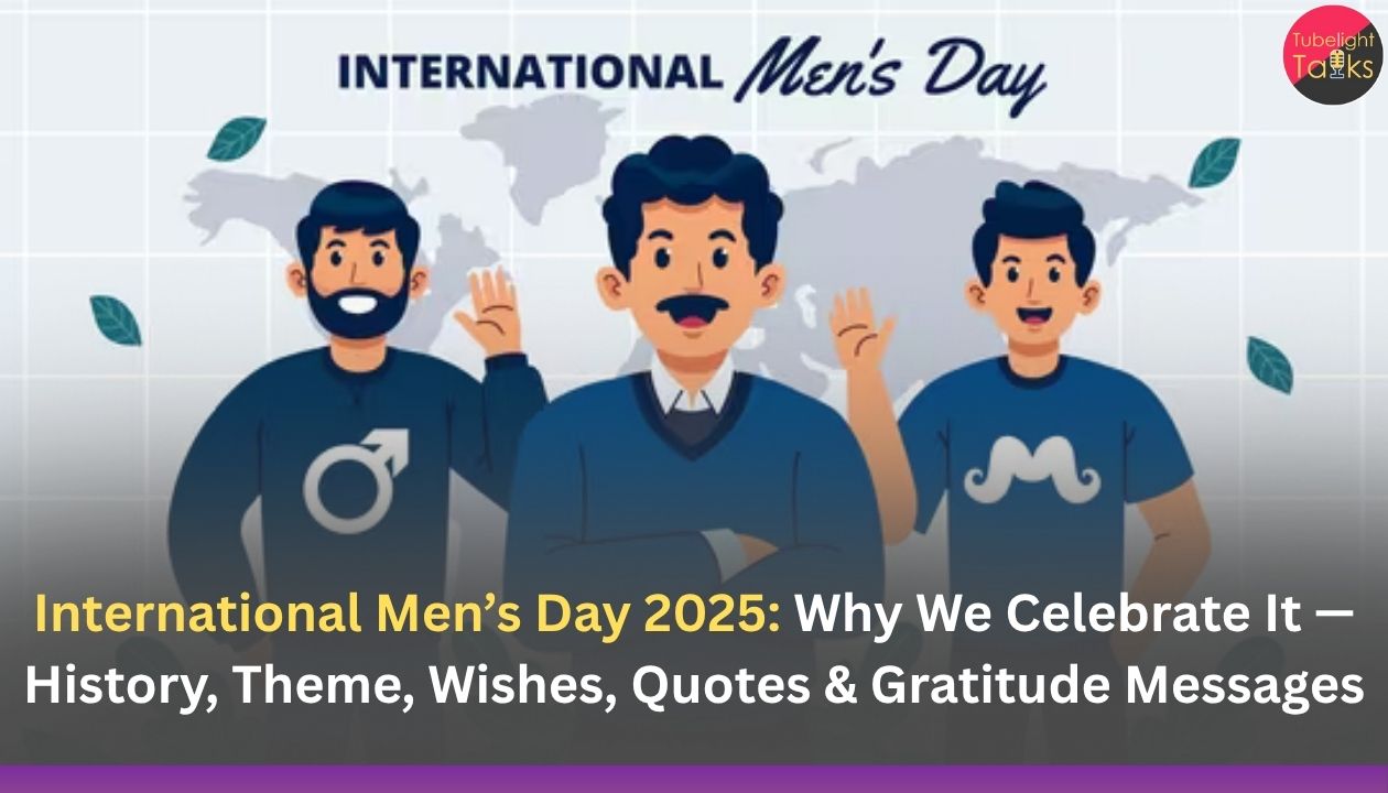 International Men’s Day 2025: Why We Celebrate It — History, Theme, Wishes, Quotes & Gratitude Messages