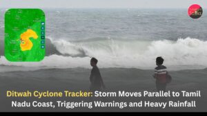 Ditwah Cyclone Tracker: Storm Moves Parallel to Tamil Nadu Coast, Triggering Warnings and Heavy Rainfall
