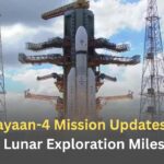 Chandrayaan-4 Mission Updates: India’s Next Lunar Exploration Milestone