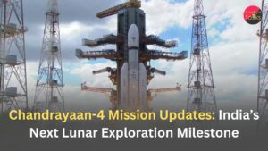 Chandrayaan-4 Mission Updates: India’s Next Lunar Exploration Milestone