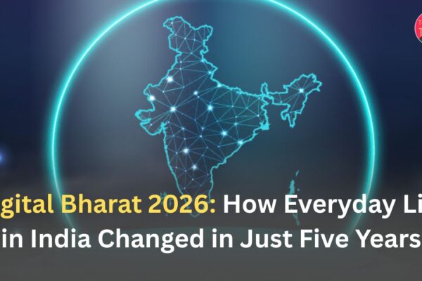 Digital Bharat 2026: How Everyday Life in India Changed in Just Five Years