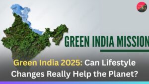 Green India 2025: Can Lifestyle Changes Really Help the Planet?