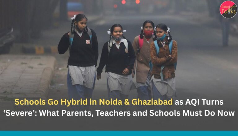 Schools Go Hybrid in Noida & Ghaziabad as AQI Turns ‘Severe’: What Parents, Teachers and Schools Must Do Now