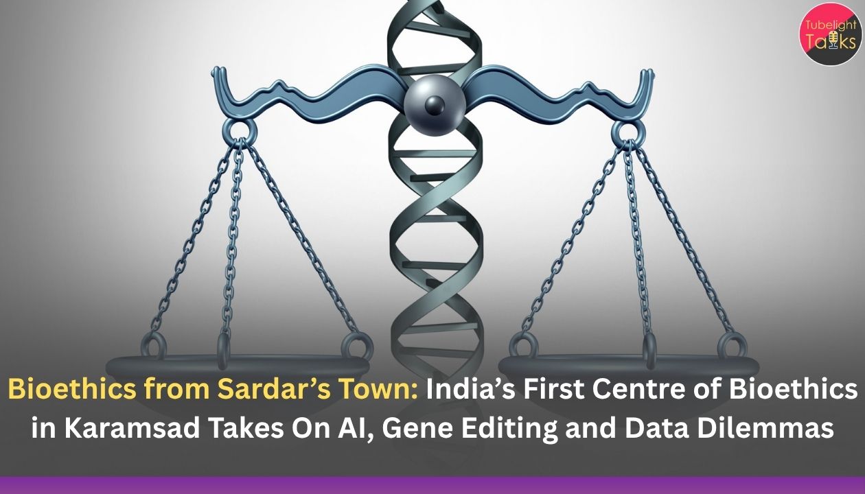 Bioethics from Sardar’s Town: India’s First Centre of Bioethics in Karamsad Takes On AI, Gene Editing and Data Dilemmas