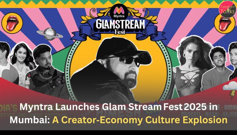 Myntra Launches Glam Stream Fest 2025 in Mumbai: A Creator‑Economy Culture Explosion
