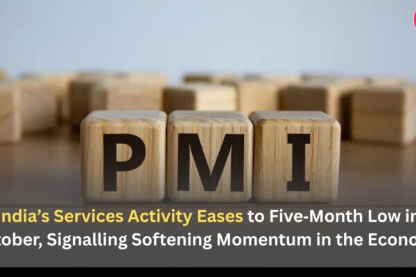 India’s Services Activity Eases to Five‑Month Low in October, Signalling Softening Momentum in the Economy