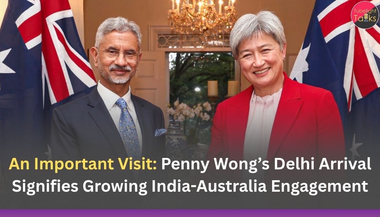 An Important Visit: Penny Wong’s Delhi Arrival Signifies Growing India-Australia Engagement