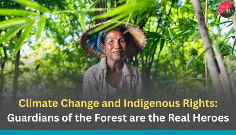 Climate Change and Indigenous Rights: Guardians of the Forest are the Real Heroes