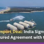 LPG Import Deal: India Signs First Structured Agreement with the US