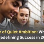 The Rise of Quiet Ambition: Why Gen Z Is Redefining Success in 2025