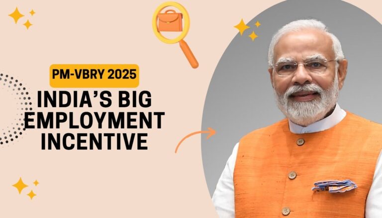 PM-VBRY 2025: India’s Big Employment Incentive—Who Qualifies, How to Apply, and How Much You Can Receive