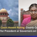 Supreme Court Assent Ruling: Courts Cannot Set Timelines for President or Governors on State Bills