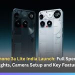 Nothing Phone 3a Lite India Launch: Full Specifications, Design Highlights, Camera Setup and Key Features Explained