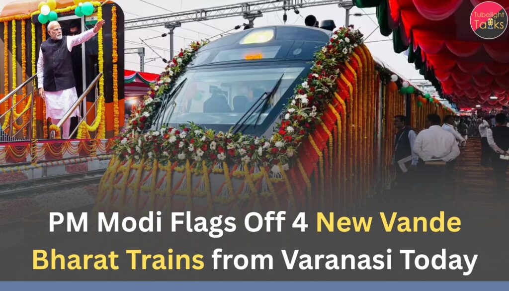 ​PM Modi Flags Off 4 New Vande Bharat Trains from Varanasi Today