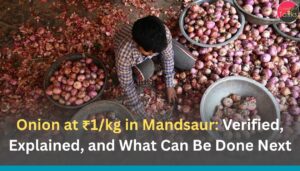 Onion at ₹1/kg in Mandsaur: Verified, Explained, and What Can Be Done Next