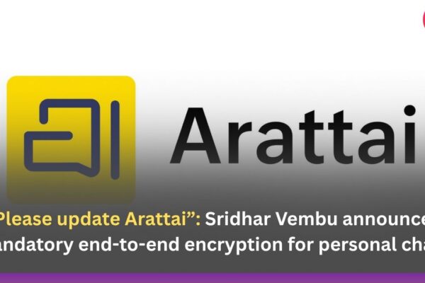 “Please update Arattai”: Sridhar Vembu announces mandatory end-to-end encryption for personal chats