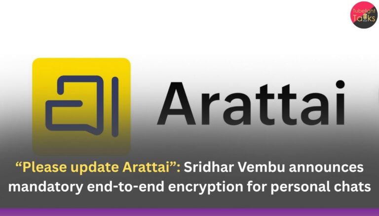 “Please update Arattai”: Sridhar Vembu announces mandatory end-to-end encryption for personal chats