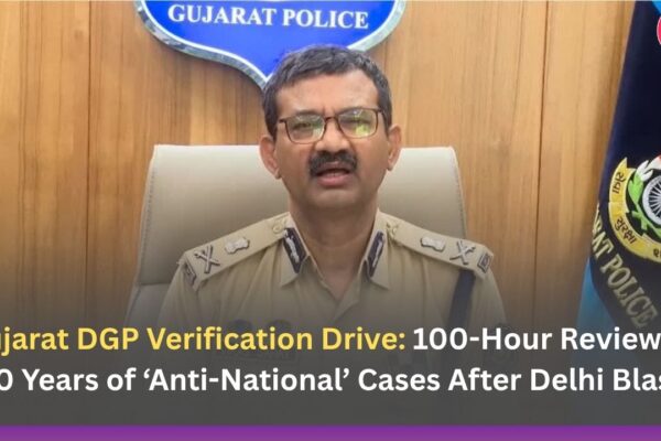 Gujarat DGP Verification Drive: 100-Hour Review of 30 Years of ‘Anti-National’ Cases After Delhi Blast