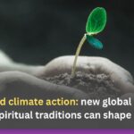 Values and climate action: new global dialogues on how spiritual traditions can shape lifestyles